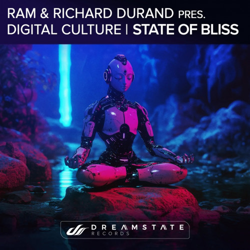 Ram & Richard Durand pres. Digital Culture - State Of Bliss (Original Mix) [2024]