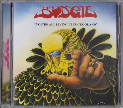 Budgie - You're All Living in Cuckooland (2006)