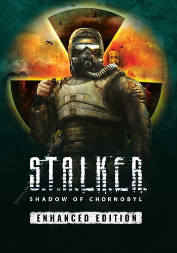 S.T.A.L.K.E. R.: Shadow of Chornobyl - Enhanced Edition