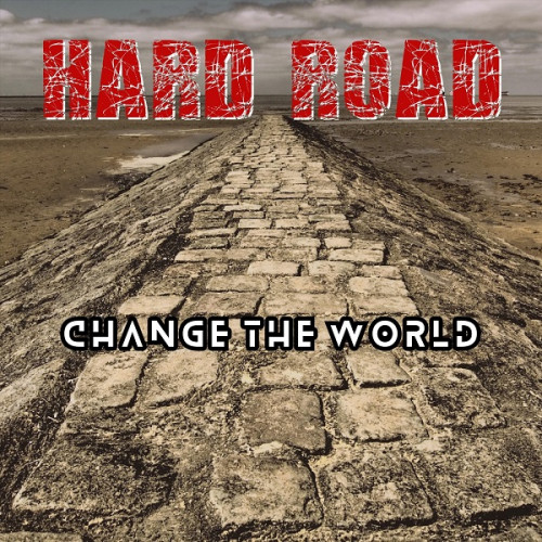 Hard Road - Change the World 2024