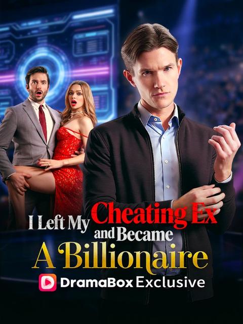 I Dumped My Cheating Ex and Became a Billionaire