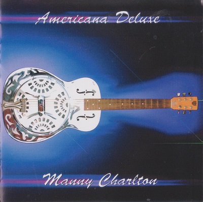 Manny Charlton - Americana Deluxe (2007)