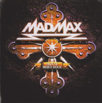 Mad Max - Night Of White Rock (2006) Mad Max - Night Of White Rock (2006)