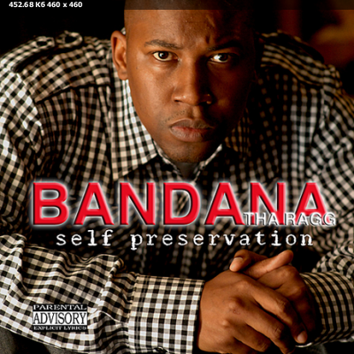 Bandana Tha Ragg - Self Preservation (2012) [Compton, CA]